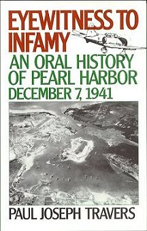 Eyewitness To Infamy: An Oral History of Pearl Harbor December 7, 1941